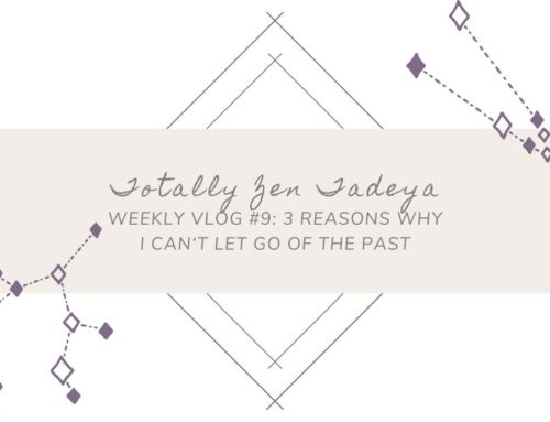 Weekly Vlog #9: 3 Reasons Why I Can‘t Let Go of the Past